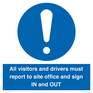 All visitors and drivers must report to site office and sign IN and OUT